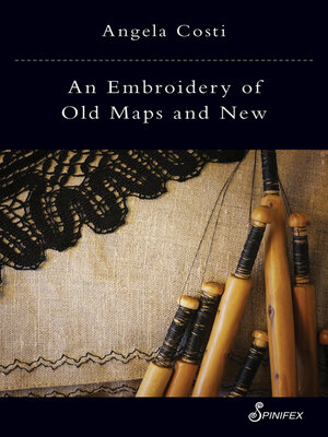 cover image of An Embroidery of Old Maps and New